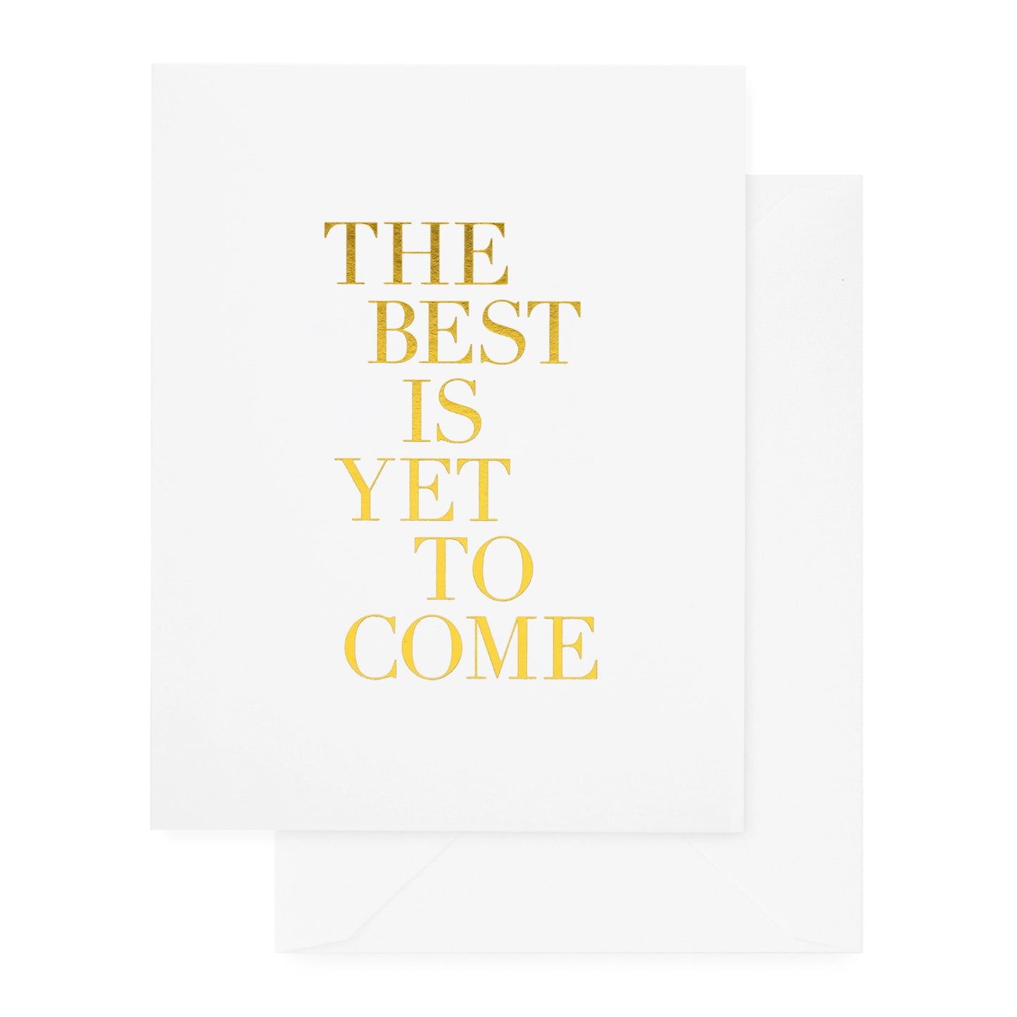 The Best Is Yet To Come Greeting Card by Sugar Paper