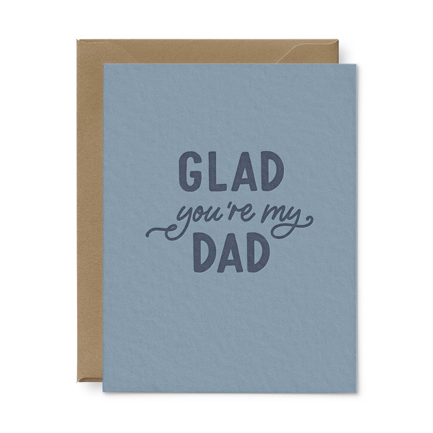 Glad You're My Dad Father's Day Card Ruff House Print Shop