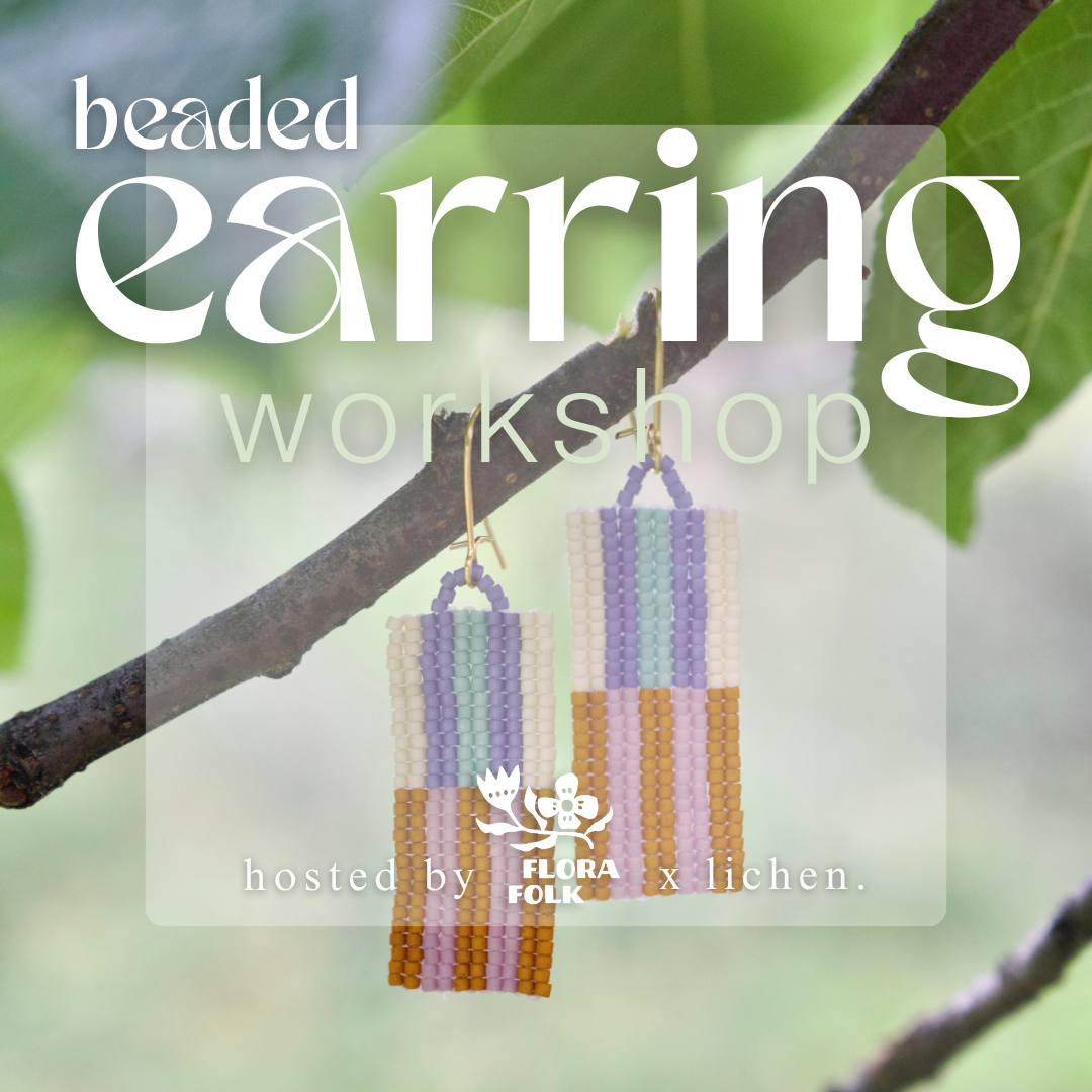 ADMISSION Beaded Earring Workshop with Flora Folk