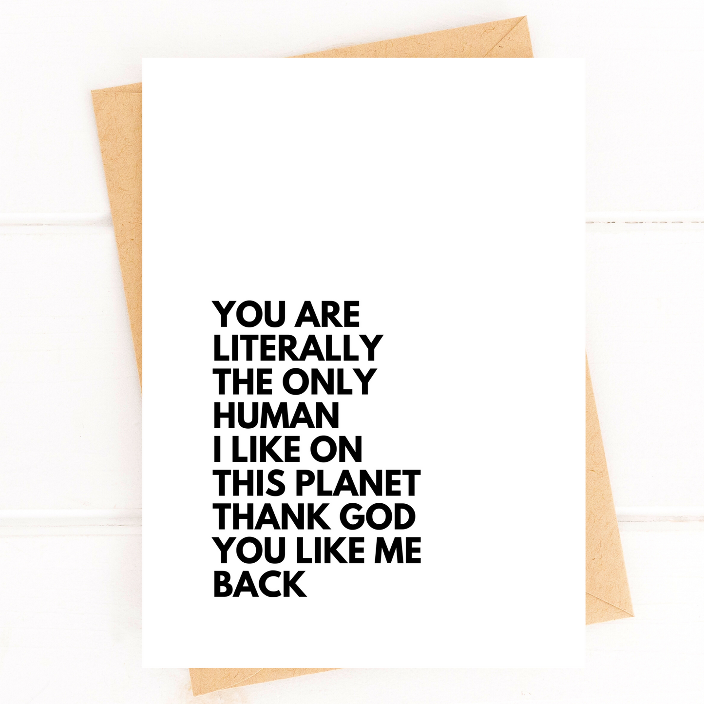 You Are the Only Human I Like Card by Five Dot Post