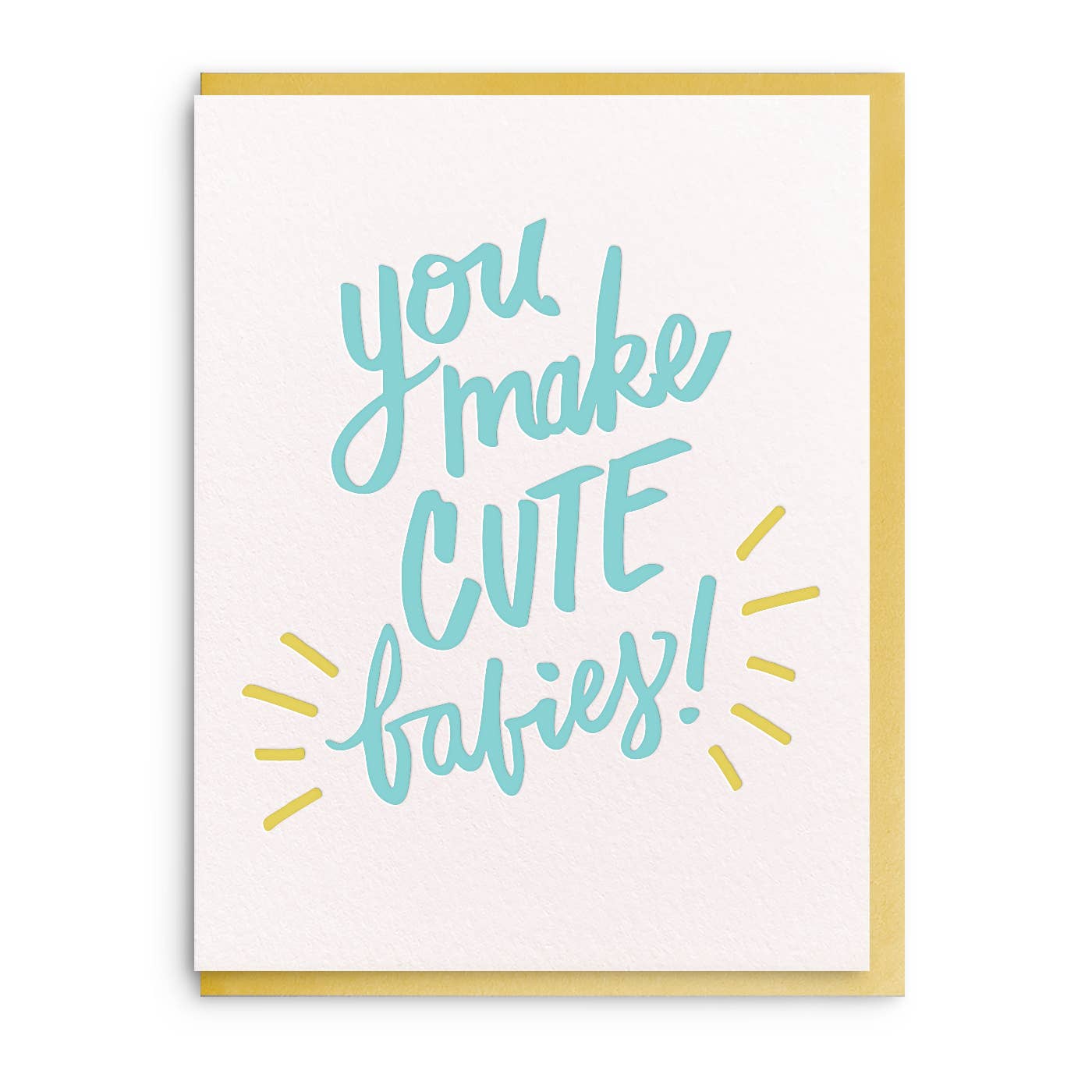 You Make Cute Babies Greeting Card by Dahlia Press