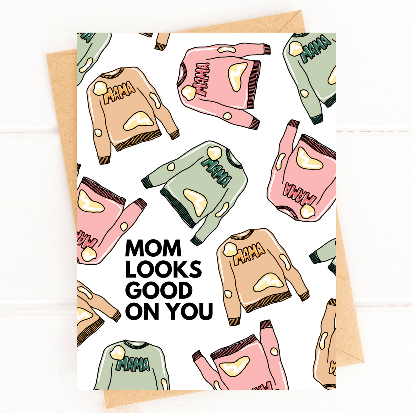 Mom Looks Good On You Card