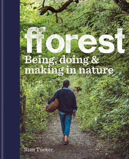 Fforest: Being, Doing & Making in Nature