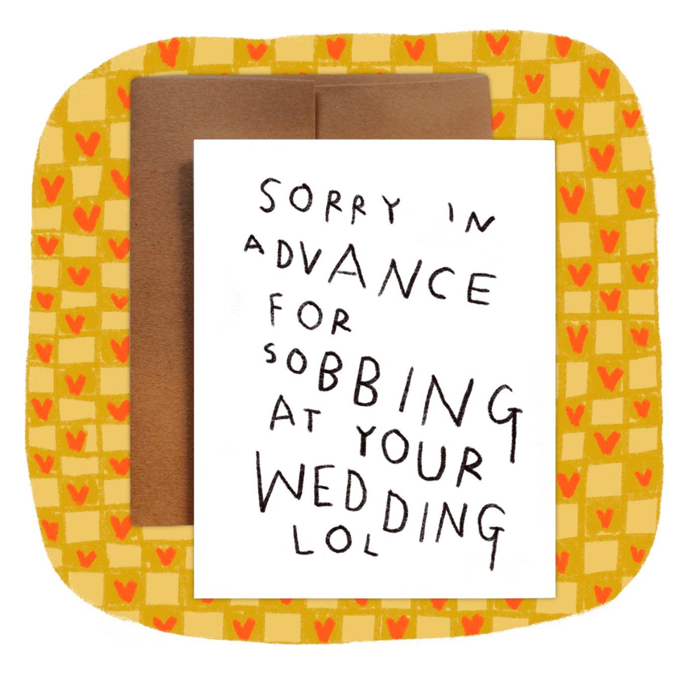 Sorry in Advance for Sobbing at Your Wedding Greeting Card by Rani Ban