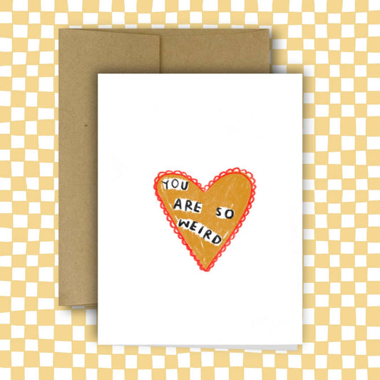 You Are So Weird Greeting Card by Rani Ban