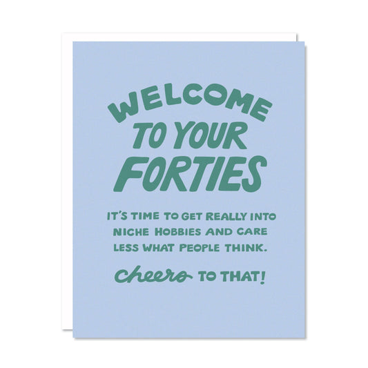 Welcome to Your Forties Birthday Card by Odd Daughter Paper Co.