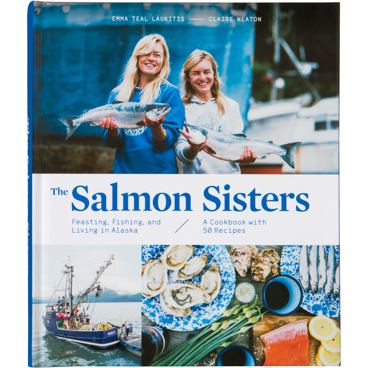 The Salmon Sisters: Fishing, Feasting and Living in Alaska