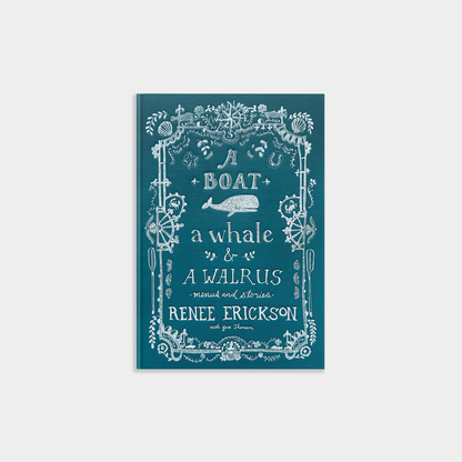A Boat, a Whale & a Walrus: A Seasonal Cookbook