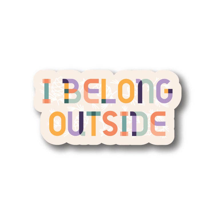 I Belong Outside Sticker by Wild North Co.