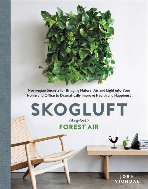 Skogluft: Norwegian Secrets for Bringing Natural Air