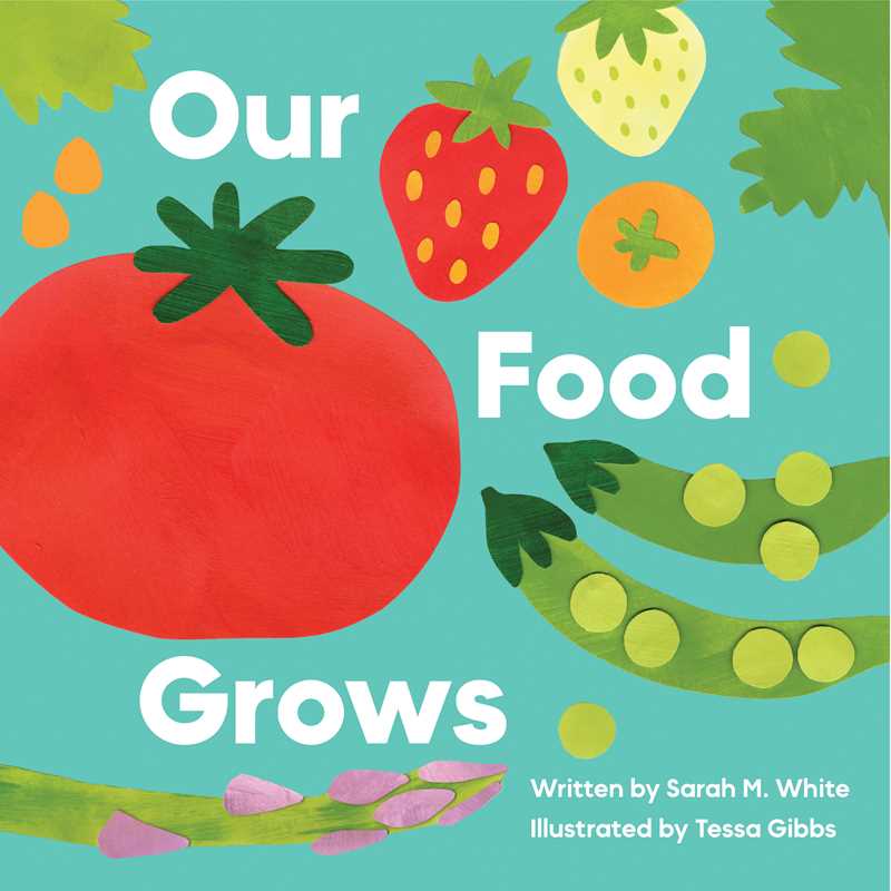 Our Food Grows Book by Sarah M. White