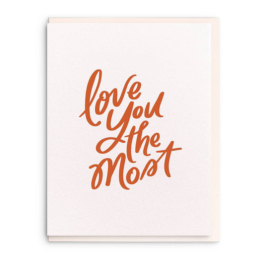 Love You Most Greeting Card by Dahlia Press