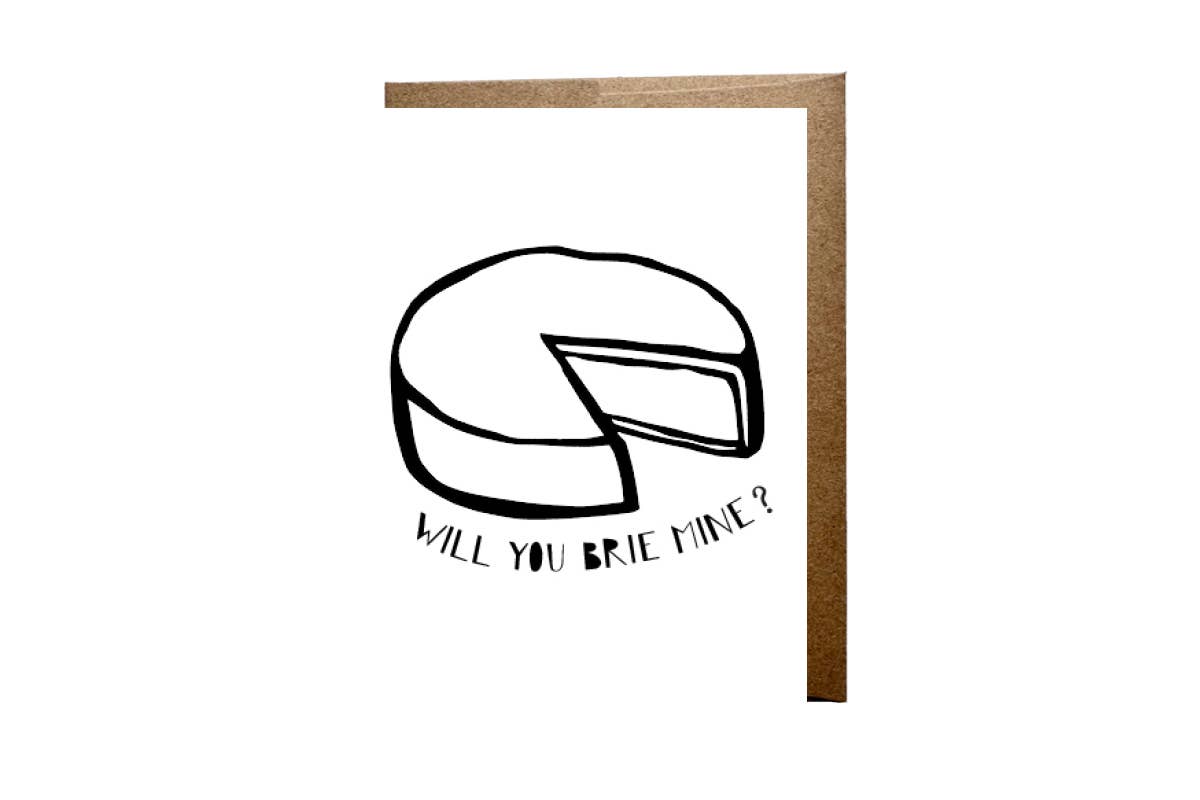 Will You Brie Mine? Card by Anna Bones