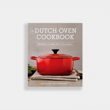 The Dutch Oven Cookbook: 70+ Easy Recipes