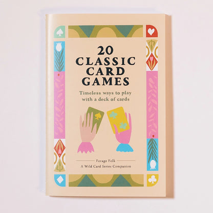 Card Game Companion: 20 Classic Card Games + Ways to Play