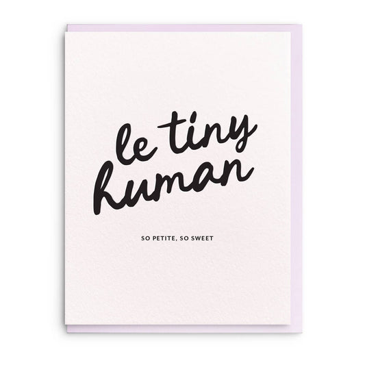 Le Tiny Human Greeting Card by Dahlia Press
