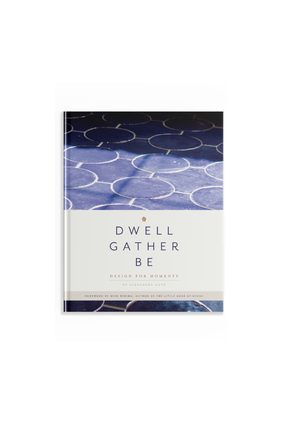 Dwell, Gather, Be: Hygge Home Book