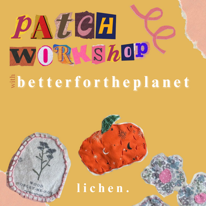 ADMISSION Patch Workshop with betterfortheplanet