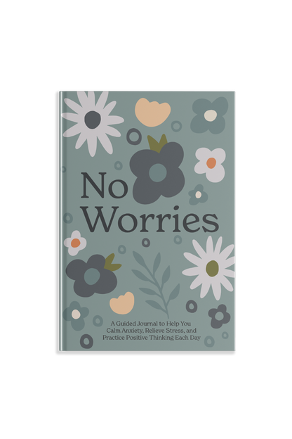 No Worries: A Guided Journal to Help You Calm Anxiety