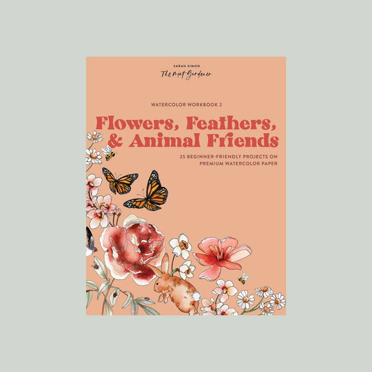 Watercolor Workbook: Flowers, Feathers, and Animal Friends