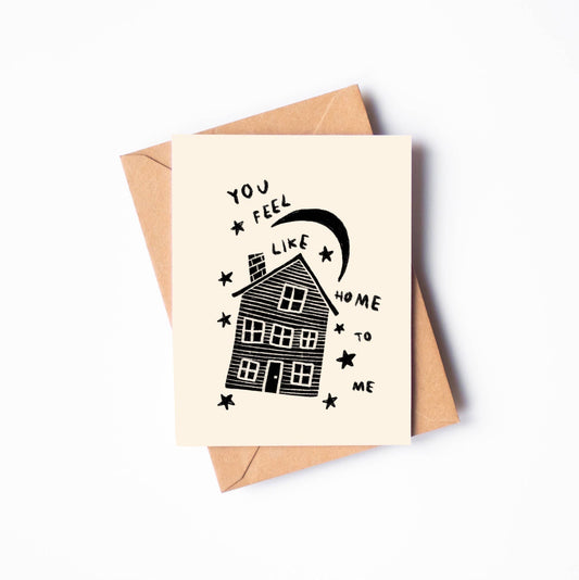 You Feel Like Home To Me Card by Rani Ban