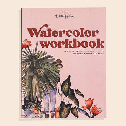 Watercolor Workbook: 30-Minute Beginner Botanical Projects on Premium Watercolor Paper