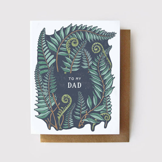 To My Dad - Forest Fern Father's Day Card by Root & Branch Paper Co.